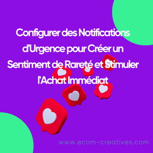 Configurer des Notifications d'Urgence pour Créer un Sentiment de Rareté et Stimuler l'Achat Immédiat