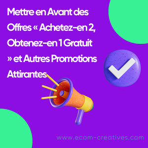Mettre en Avant des Offres « Achetez-en 2, Obtenez-en 1 Gratuit » et Autres Promotions Attirantes