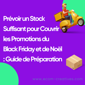 Prévoir un Stock Suffisant pour Couvrir les Promotions du Black Friday et de Noël : Guide de Préparation