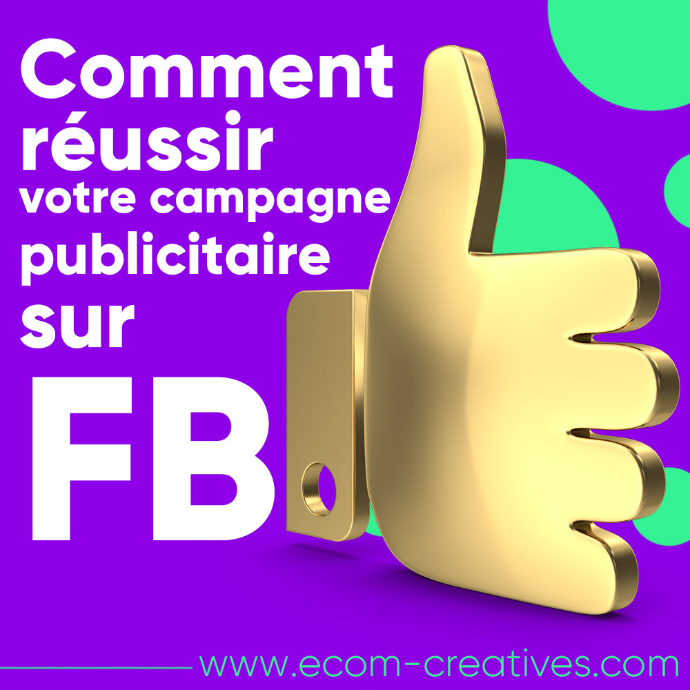 Comment réussir votre campagne publicitaire sur Facebook
