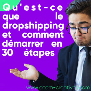 Qu'est-ce que le dropshipping et comment démarrer en 30 étapes